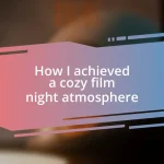 How I achieved a cozy film night atmosphere