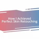 How I Achieved Perfect Skin Retouching