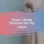 How I chose fixtures for my room