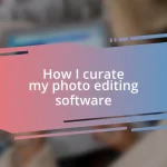 How I curate my photo editing software