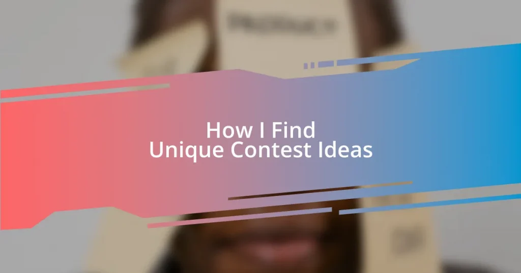 How I Find Unique Contest Ideas