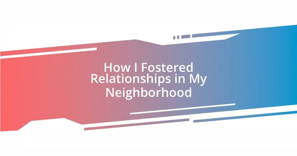 How I Fostered Relationships in My Neighborhood