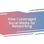 How I Leveraged Social Media for Networking