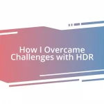 How I Overcame Challenges with HDR