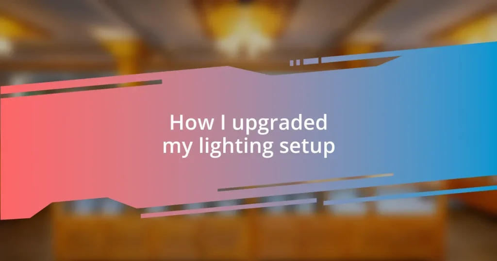 How I upgraded my lighting setup