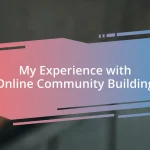 My Experience with Online Community Building