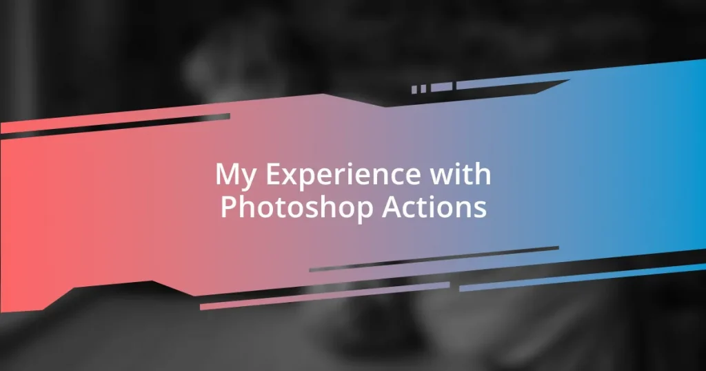 My Experience with Photoshop Actions