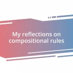 My reflections on compositional rules