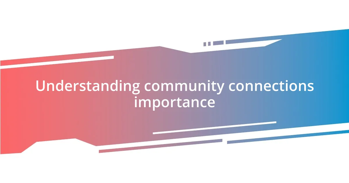 Understanding community connections importance